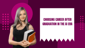 Choosing career after graduation in the AI ERA