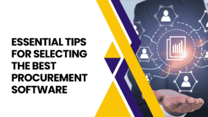 Essential Tips for Selecting the Best Procurement Software