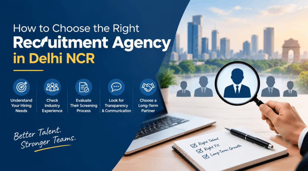 How to Choose the Right Recruitment Agency in Delhi NCR